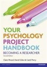 David Giles, Carol Percy, Clare Wood - Your Psychology Project Handbook