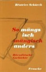 Béatrice Schürch - So mängs isch mängisch anders