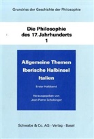 Helmut Holzhey, Jean P Schobinger, Jean-Pierre Schobinger - Grundriss der Geschichte der Philosophie: Allgemeine Themen. Iberische Halbinsel. Italien. Bd.1