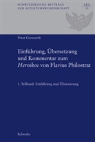 Peter Grossardt - Einführung, Übersetzung und Kommentar zum "Heroikos" von Flavius Philostrat