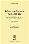 Alexander Bösch, Lorenz Heiligensetzer - Liber familiarium personalium, das ist, Verzeichnus waß sich mit mir, und der meinigen in meiner haußhaltung, sonderliches begeben und zugetragen hatt