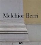 Melchior Berri, Dorothee Huber, Doris Huggel - Melchior Berri 1801-1854