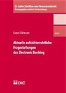Daniel Flühmann - St. Galler Schriften zum Finanzmarktrecht - Bd. 4: Aktuelle aufsichtsrechtliche Fragestellungen des Electronic Banking