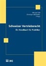 Michael Kull, Christoph Wildhaber - Schweizer Vertriebsrecht. Ein Handbuch für Praktiker. Unter besonderer Berücksichtigung des Agentur-, Alleinvertriebs- und Franchisevertrags