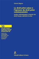 Vincent Mignon - Le droit privé suisse à l' épreuve du droit privé communautaire
