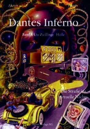 Akron, C.F. Frey Akron, C F Frey, Voenix, Voenix - Dantes Inferno (Comic) - Bd.4: Dantes Inferno. Der Astroführer durch die Unterwelt. Frey nach Dantes "Göttlicher Komödie" Band 4: Die Zwillinge-Hölle. Die Strasse ins virtuelle Nichts