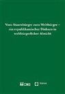 Bernhard Ehrenzeller - Vom Staatsbürger zum Weltbürger – ein republikanischer Diskurs in weltbürgerlicher Absicht
