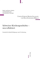 Ulric Gäbler, Ulrich Gäbler, Martin Sallmann, Han Schneider, Hans Schneider - Schweizer Kirchengeschichte - neu reflektiert