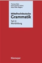 Thoma Klein, Thomas Klein, Hans-Joachi Solms, Hans-Joachim Solms, Klaus-Pe Wegera, Klaus-Peter Wegera... - Mittelhochdeutsche Grammatik - Teil III: Wortbildung. Tl.3