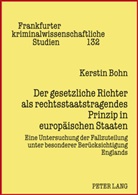 Kerstin Bohn, Peter-Alexis Albrecht, Neumann - Der gesetzliche Richter als rechtsstaatstragendes Prinzip in europ&auml;ischen Staaten