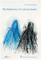 Beat Schönenberger - The Restitution of Cultural Assets