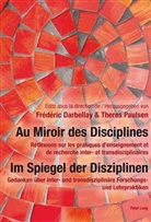 DARBELLAY, Darbellay, Frédéri Darbellay, Frédéric Darbellay, Paulsen, There Paulsen... - Au Miroir des Disciplines- Im Spiegel der Disziplinen
