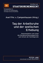 Axel Frhr. von Campenhausen, Axel von Campenhausen, Axel Frhr. von Campenhausen, Axel Frhr.von Campenhausen - Tag der Arbeitsruhe und der seelischen Erhebung