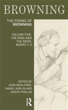 Daniel Karlin, John (University of Manchester Woolford, John Karlin Woolford, Daniel Karlin, Joseph Phelan, John Woolford - Poems of Robert Browning: Volume Five