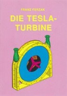 Franz Ferzak - Die Tesla-Turbine