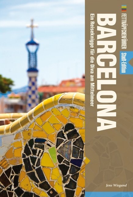 Jens Wiegand - Fettnäpfchenführer Barcelona - Ein Reiseknigge für die Diva am Mittelmeer - Stadt-Edition
