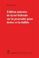 Hansjörg Peter - Edition annotée de la loi fédérale sur la poursuite pour dettes et la faillite (f. d. Schweiz)