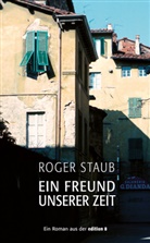 Roger Staub - Ein Freund unserer Zeit