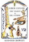 Aleister Crowley - Liber CDXVIII, Die Vision und die Stimme