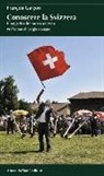 Francois Garcon, François Garçon - Conoscere la Svizzera. Il segreto del suo successo