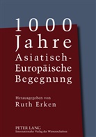 Ruth Erken - 1000 Jahre Asiatisch-Europäische Begegnung