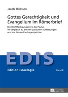 Jacob Thiessen, Berthold Schwarz - Gottes Gerechtigkeit und Evangelium im Römerbrief