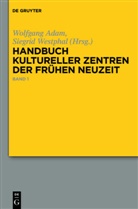 Wolfgan Adam, Wolfgang Adam, Westphal, Westphal, Siegrid Westphal - Handbuch kultureller Zentren der Frühen Neuzeit, 3 Teile