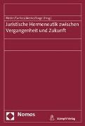 Gaetano Carlizzi, Christoph-Eric Mecke, Stephan Meder, Christoph Sorge - Juristische Hermeneutik zwischen Vergangenheit und Zukunft