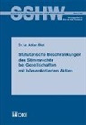Adrian Bieri - Statutarische Beschränkungen des Stimmrechts bei Gesellschaften mit börsenkotierten Aktien