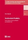 Silvio Hutterli - St. Galler Schriften zum Finanzmarktrecht - Bd. 3: Strukturierte Produkte