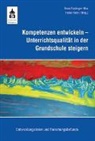 Ilona Esslinger-Hinz, Heike Hahn - Kompetenzen entwickeln - Unterrichtsqualität in der Grundschule steigern