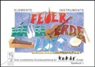 Ann Beyer, Werne Probst, Werner Probst, Lucie Steiner - Elemente - Instrumente: Feuer - Wasser - Erde - Luft. Eine m