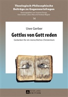 Uwe Gerber - Gottlos von Gott reden