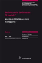 Benjamin Brägger, Benjamin F Brägger, Benjamin F. Brägger, Silvi Steiner, Silvia Steiner, Joëlle Vuille - Bedrohte oder bedrohende Sicherheit? / Une sécurité menacée ou menaçante?