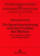 Michaela Greb - Die Sprachverwirrung und das Problem des Mythos