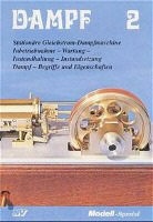 Udo Mannek - Dampf - Bd.2: Stationäre Gleichstrom-Dampfmaschine