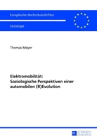 Thomas Meyer - Elektromobilität: Soziologische Perspektiven einer automobilen (R)Evolution