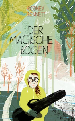 Rodney Bennett, Sünne van der Meulen, Sünne van der Meulen, Sünne van der Meulen, Astrid von dem Borne - Der magische Bogen