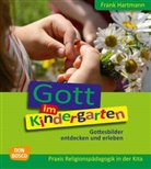Frank Hartmann - Gott im Kindergarten, m. 1 Beilage