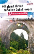 Peter Wolter - Mit dem Fahrrad auf alten Bahntrassen. Radtouren in NRW