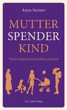 Anya Steiner - Mutter, Spender, Kind
