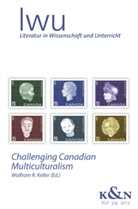 Wolfram R. Keller, Wolfram R. Keller - Challenging Canadian Multiculturalism