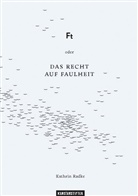 Kathrin Radke, Kathrin Radke - Ft oder Das Recht auf Faulheit