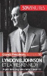 50 minutes, 50minutes, Quenti Convard, Quentin Convard, 50 minutes, Quentin Convard - Lyndon B. Johnson et l'après Kennedy