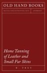 R. Frey - Home Tanning of Leather and Small Fur Skins
