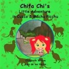 Luis De Los Heros, Elizabeth Wilson &amp; Luis de los Heros, Elizabeth Wilson &amp;. Luis De Los Heros, Elizabeth Wilson - Chifa Chi's Little Adventure in Cuzco & Machu Picchu