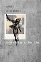 Gudrun Fritsch, Valerie Fritsch, Valerie Katrin G. Fritsch - kinder der unsch&auml;rferelation