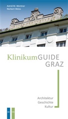 Norbert Weiß, Astrid M. Wentner - KlinikumGUIDE Graz