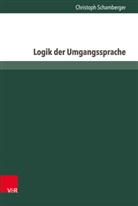 Christoph Schamberger - Logik der Umgangssprache