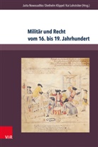 Diethel Klippel, Diethelm Klippel, Kai Lohsträter, Nowosadtko, Jutta Nowosadtko - Militär und Recht vom 16. bis 19. Jahrhundert